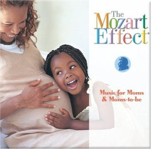 Mozart Effect Music for Moms and Moms-To-Be 