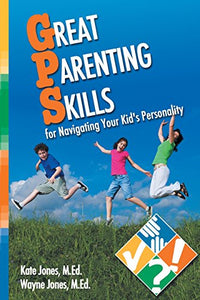 Great Parenting Skills for Navigating Your Kids Personality 