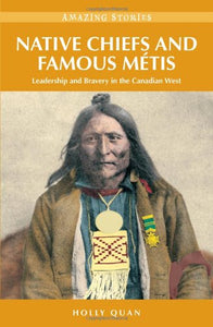 Native Chiefs and Famous Métis 