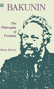 Bakunin: Philosophy of Freedom 