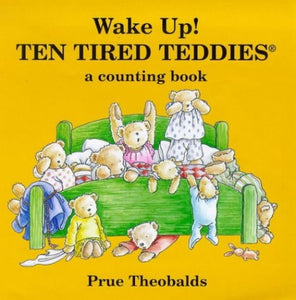 Wake Up! Ten Tired Teddies 