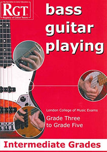 RGT Bass Guitar Playing Intermediate Grades 3-5 