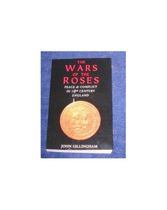 The Wars of the Roses: Peace and Conflict in 15th Century England 