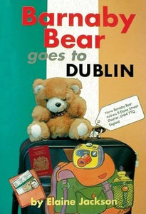 Barnaby Bear Goes to Dublin 