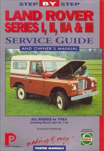 Land Rover Series 1, 11, 111 Step-by-step Service Guide 