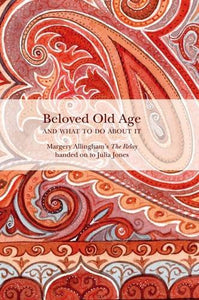 Beloved Old Age and What to Do About it 