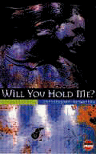 Will You Hold Me? 