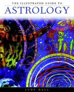 The Illustrated Guide to Astrology 