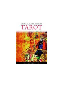 The Illustrated Guide to Tarot 