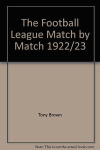 The Football League Match by Match 1922/23 