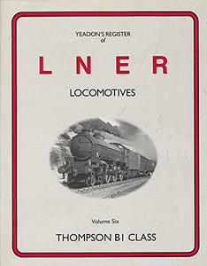 Yeadon Register of LNER Locomotives 