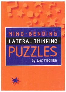 Mind-Bending Lateral Thinking Puzzles 