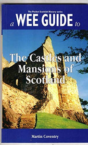 A Wee Guide to Castles and Mansions of Scotland 