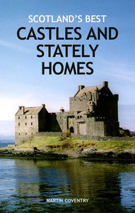 Scotland's Best Castles and Stately Homes 