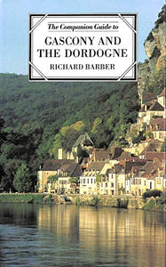 The Companion Guide to Gascony and the Dordogne 