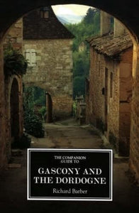 The Companion Guide to Gascony and the Dordogne 