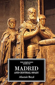 The Companion Guide to Madrid and Central Spain 