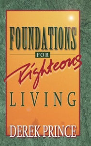 Foundations for Righteous Living 