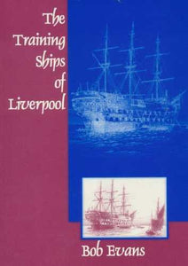 The Training Ships of Liverpool 