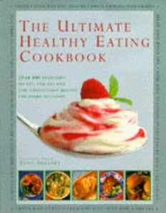 The Ultimate Healthy Eating Cookbook 