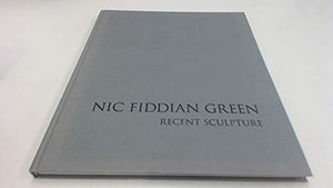 Nic Fiddian Green: Recent Sculpture 