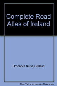 Complete Road Atlas of Ireland 