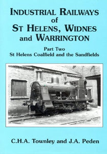 Industrial Railways of St Helens, Widnes, Warrington Part 2 St Helens Coalfield 