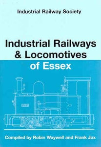 Industrial Railways and Locomotives of Essex 