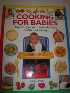 Cooking for Babaies (How to give your baby the best health and vitality) 