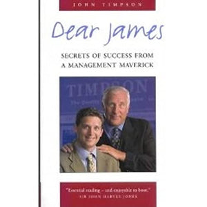 Dear James: Secrets of Success from a Management Maverick 