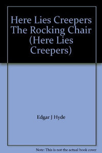 Here Lies Creepers The Rocking Chair (Here Lies Creepers) 