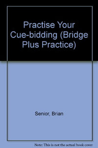 Practise Your Cue-bidding 