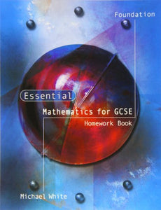 Essential Mathematics for GCSE Foundation Homework Book 