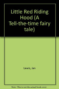 Little Red Riding Hood (A Tell-the-time fairy tale) 