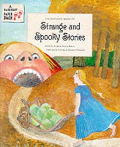 The Barefoot Book of Strange and Spooky Stories 