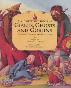 The Barefoot Book of Giants, Ghosts and Goblins 