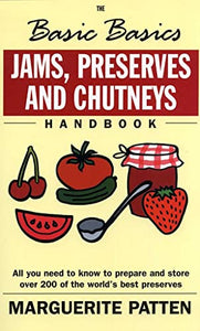 The Basic Basics Jams, Preserves and Chutneys Handbook 