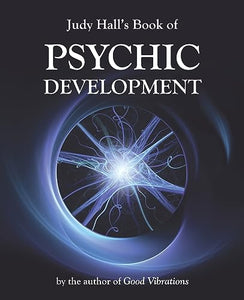 Judy Hall's Book of Psychic Development 