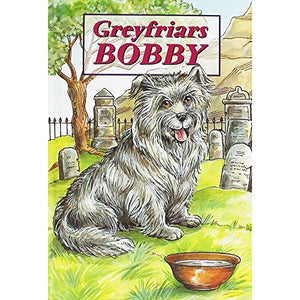 Greyfriars Bobby - The Story of an Edinburgh Dog 