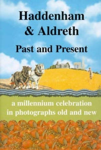 Haddenham & Aldreth Past and Present 