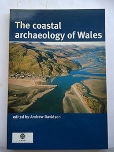 The Coastal Archaeology of Wales 