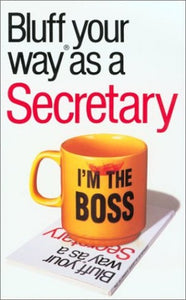 The Bluffer's Guide to Secretaries 