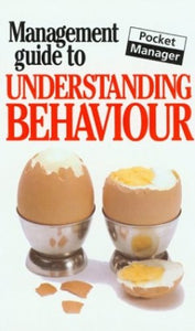 The Management Guide to Understanding Behaviour 