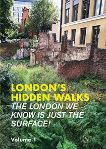 London's Hidden Walks Volume 1 