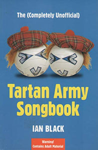 The (Completely Unofficial) Tartan Army Songbook 