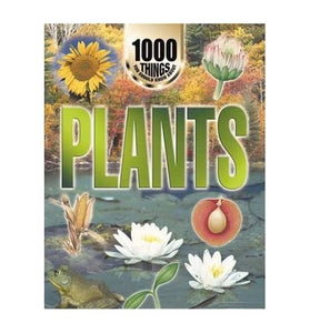 1000 Things You Should Know About Plants 