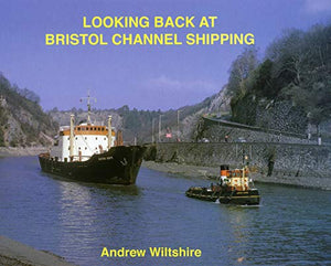 Looking Back at Bristol Channel Shipping 