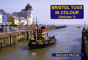 Bristol Tugs in Colour Volume 1 