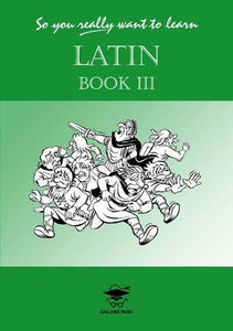 So You Really Want to Learn Latin 