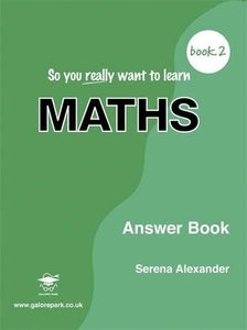 So You Really Want to Learn Maths Book 2 Answer Book 